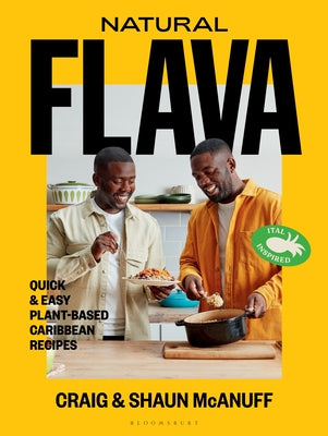 Natural Flava: Quick & Easy Plant-Based Caribbean Recipes - Craig McAnuff, Shaun McAnuff