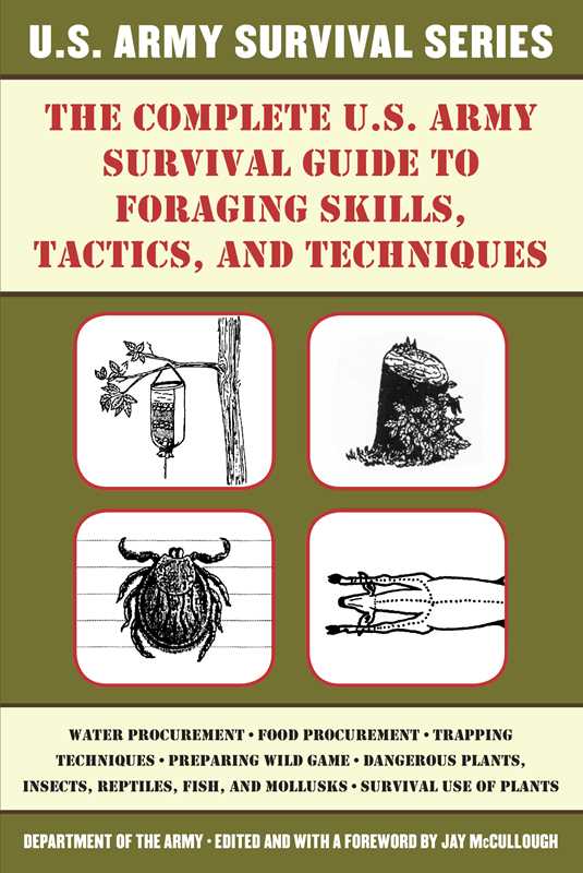 Complete U.S. Army Survival Guide to Foraging Skills, Tactics, and Techniques by U.S. Department of the Army: Paperback; 260 pages / English