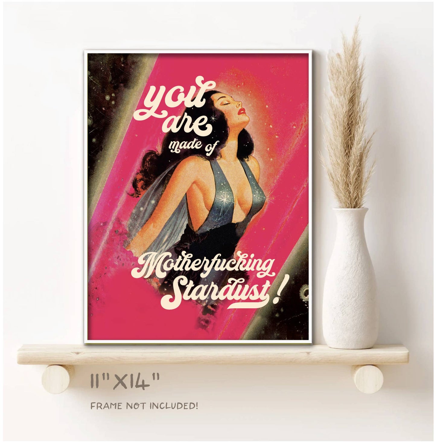 YOU ARE MADE OF Mofo STARDUST artprint
