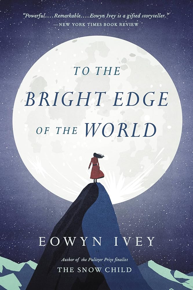 To the Bright Edge of the World: A Novel cover image