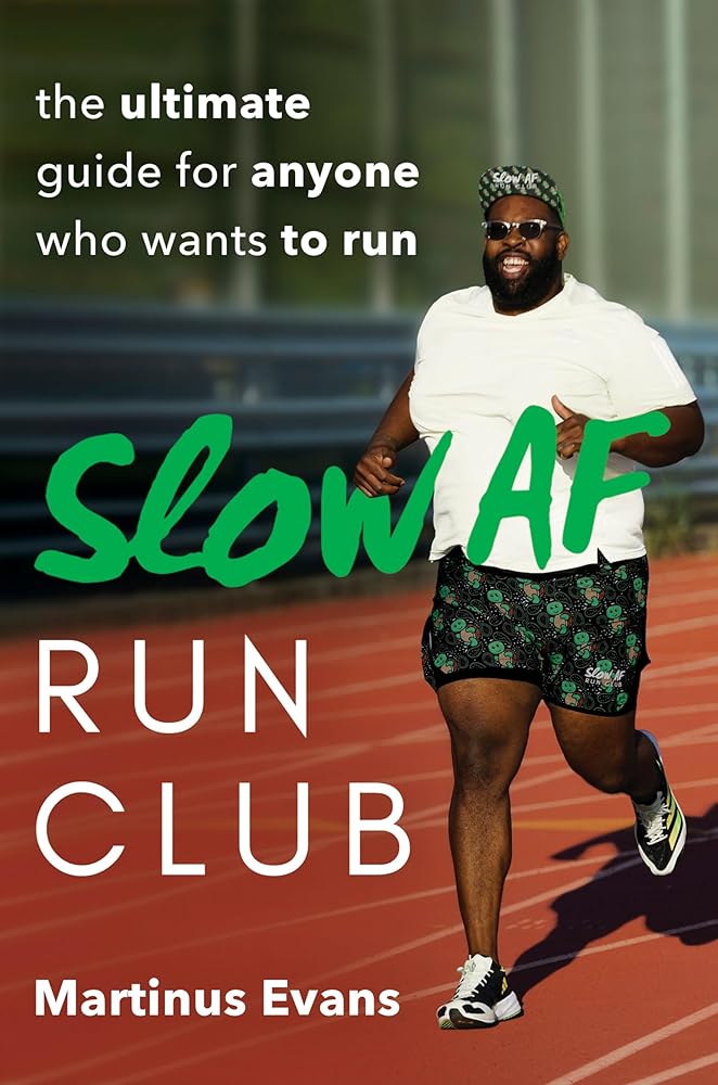 Slow AF Run Club: The Ultimate Guide for Anyone Who Wants to Run cover image