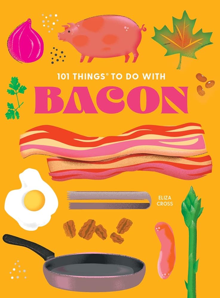 101 Things to Do With Bacon, new edition (101 Cookbooks) cover image
