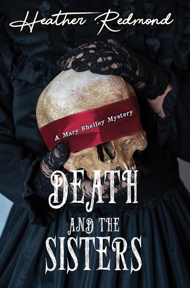 Death and the Sisters (A Mary Shelley Mystery) cover image