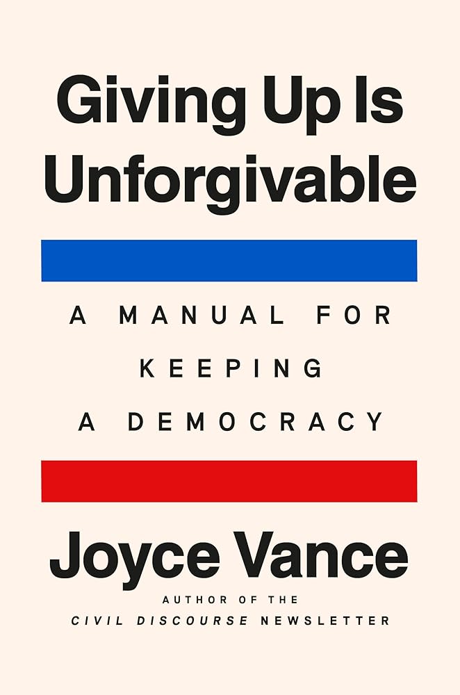 Giving Up Is Unforgivable: A Manual for Keeping a Democracy cover image