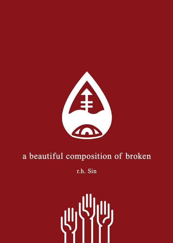 Beautiful Composition of Broken by r.h. Sin: Paperback; 480 pages / English