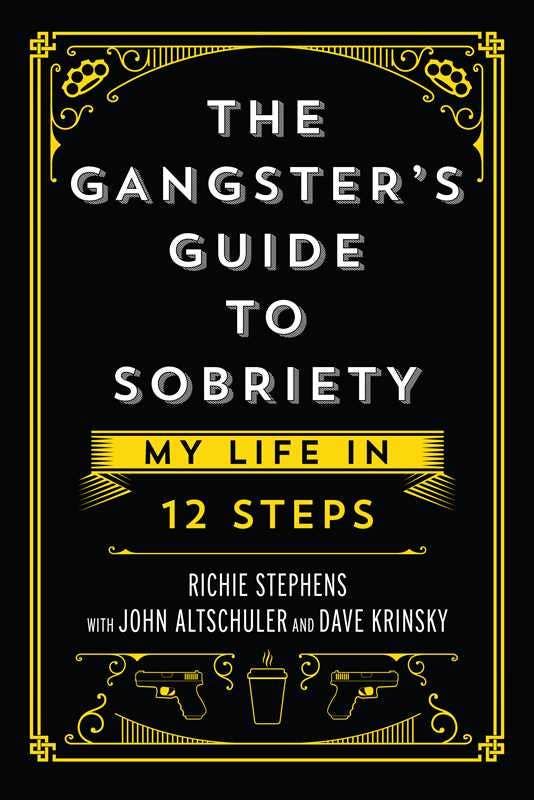 Gangster's Guide to Sobriety by Richie Stephens: Hardcover; 176 pages / English