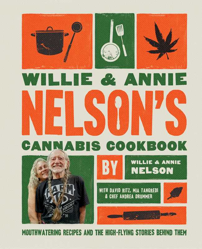 Willie and Annie Nelson's Cannabis Cookbook by Willie Nelson: Hardcover; 256 pages / English