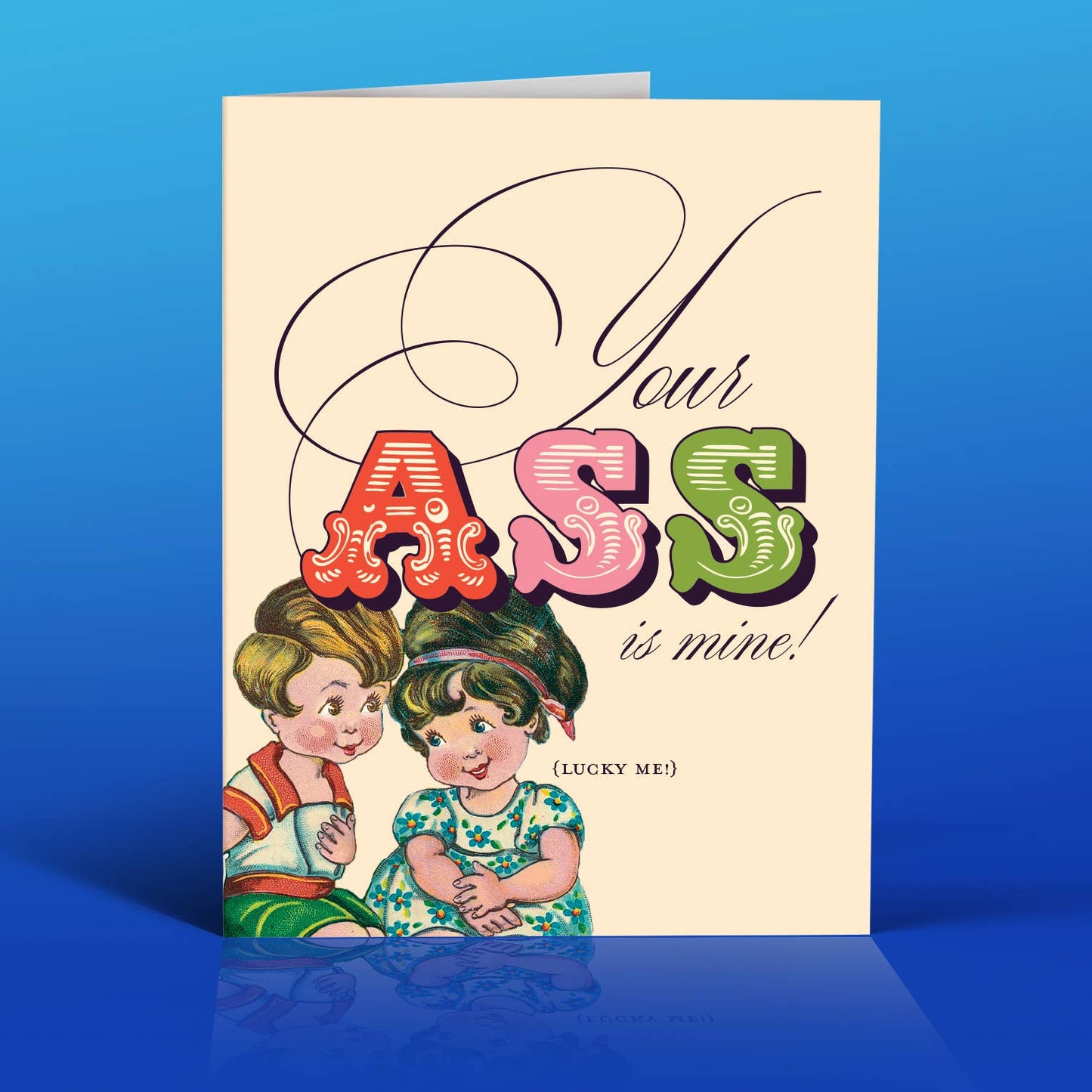 YOUR ASS IS MINE! love card