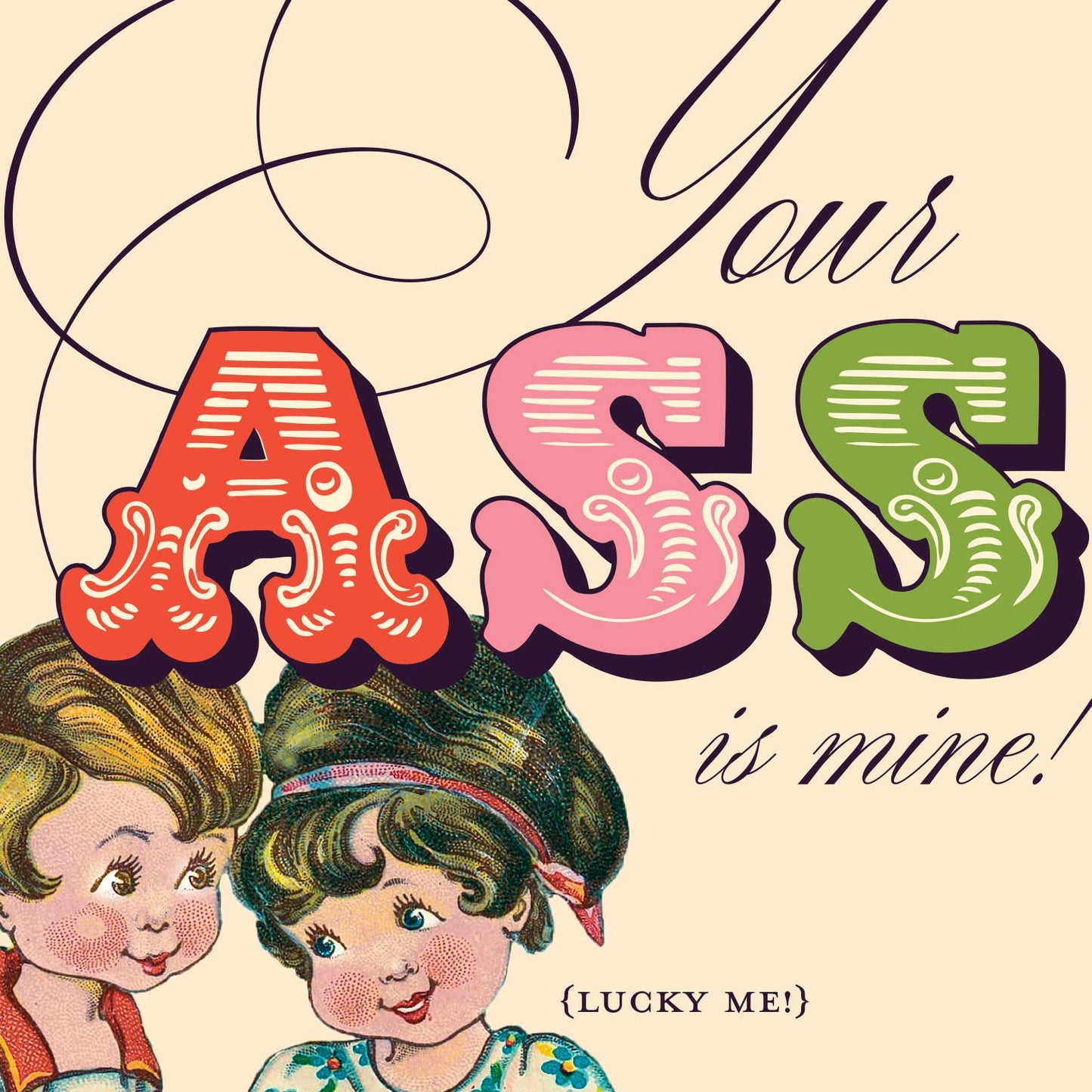 YOUR ASS IS MINE! love card