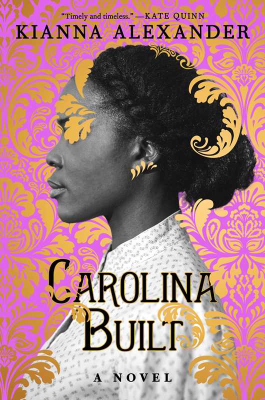 Carolina Built by Kianna Alexander: Hardcover; 336 pages / English