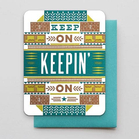 Keep On Keepin' On Greeting Card