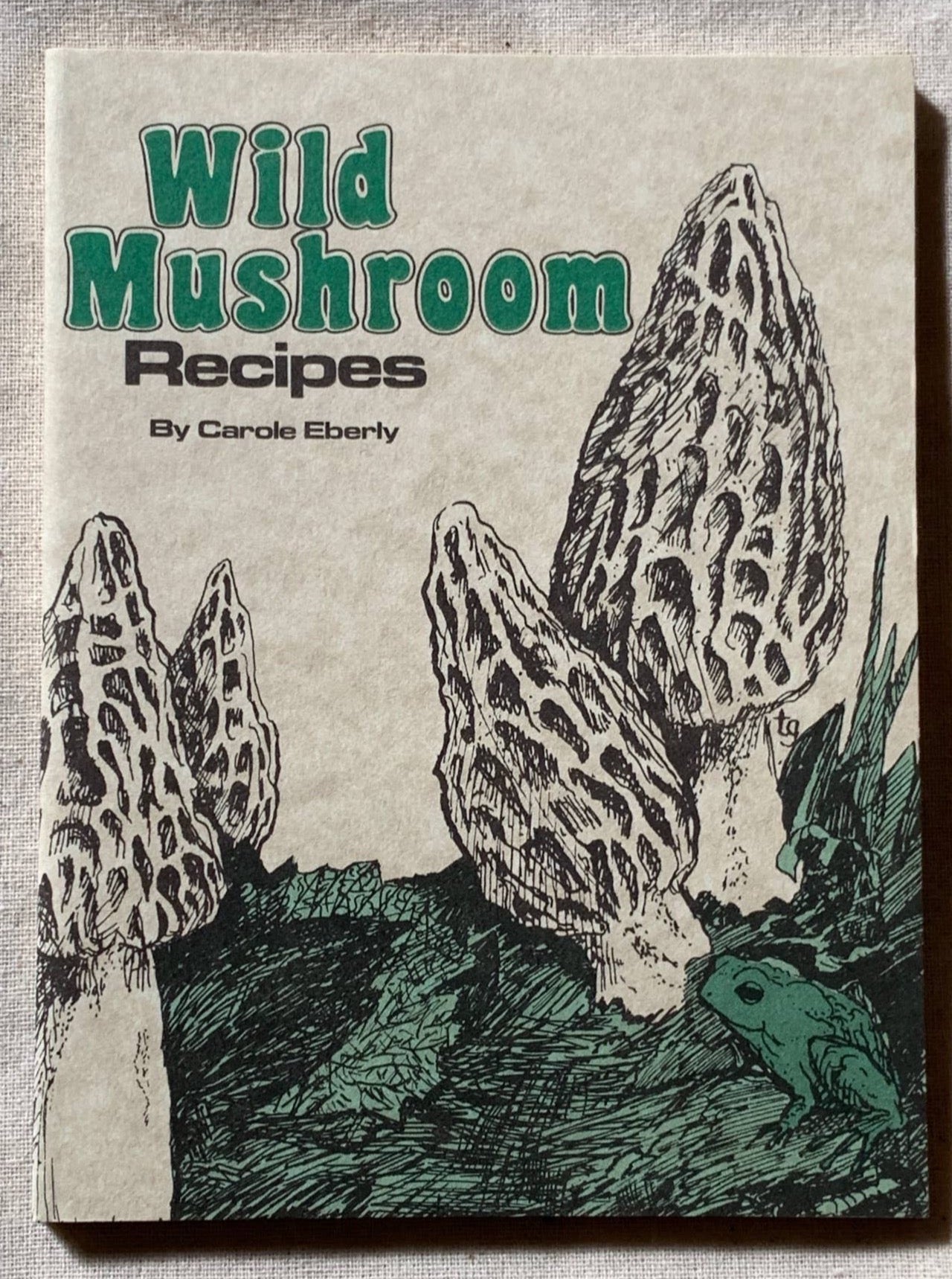 Wild Mushroom Recipes, Pocket-Size Cookbook - Carole Eberly