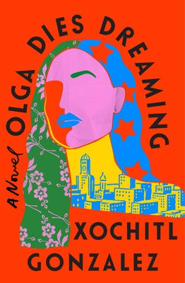 Olga Dies Dreaming- Xóchitl González