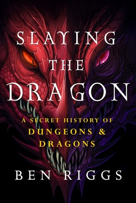 Slaying the Dragon: A Secret History of D&D