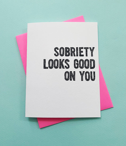 Sobriety Looks Good On You - sobriety greeting card, AA