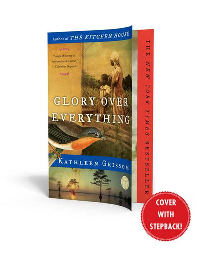 Glory Over Everything by Kathleen Grissom: Paperback; 400 pages / English