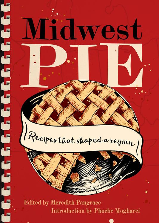 Midwest Pie:  Recipes That Shaped a Region