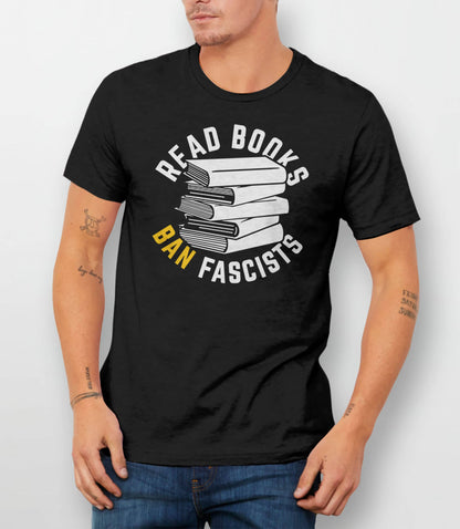 Read Books Ban Fascists T-Shirt, Funny Banned Book Shirt: Black / Unisex 2XL