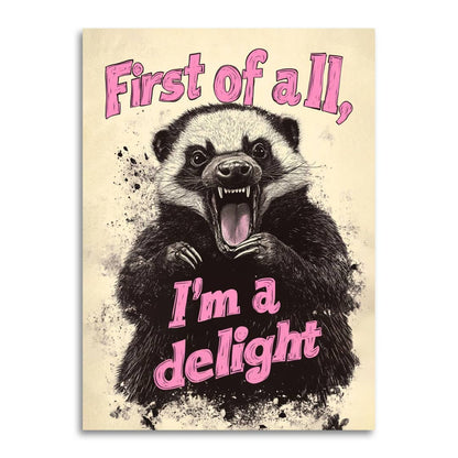 First of All, I’m a Delight - Funny Angry Greeting Card