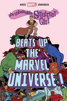 The Unbeatable Squirrel Girl Beats Up the Marvel Universe - Ryan North