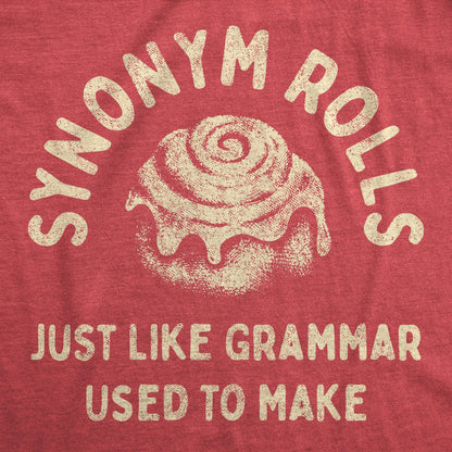 Synonym Rolls Just Like Grammar Used To Make Women's Tshirt: Heather Red / XXL