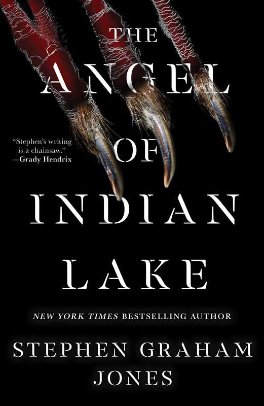 Angel of Indian Lake by Stephen Graham Jones: Hardcover; 464 pages / English