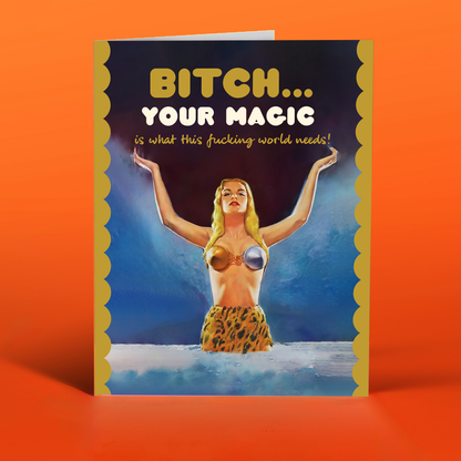 BITCH YOUR MAGIC! friendship support empowerment