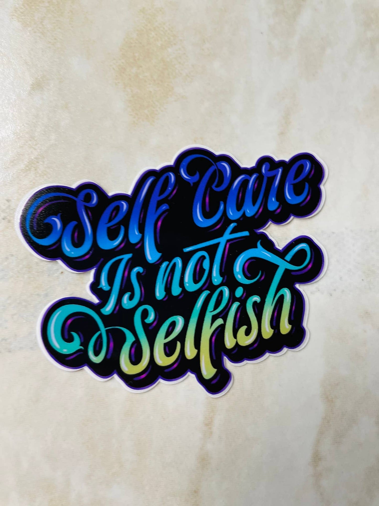 Self-Care is Not Selfish Vinyl Sticker, 3” x 2.36”: No Packaging