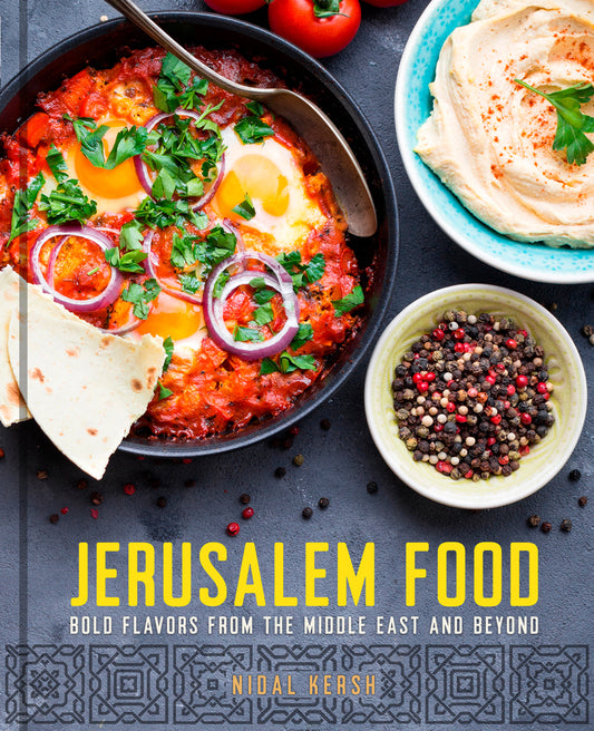 Jerusalem Food: Bold Flavors from the Middle East and Beyond - Nidal Kersh