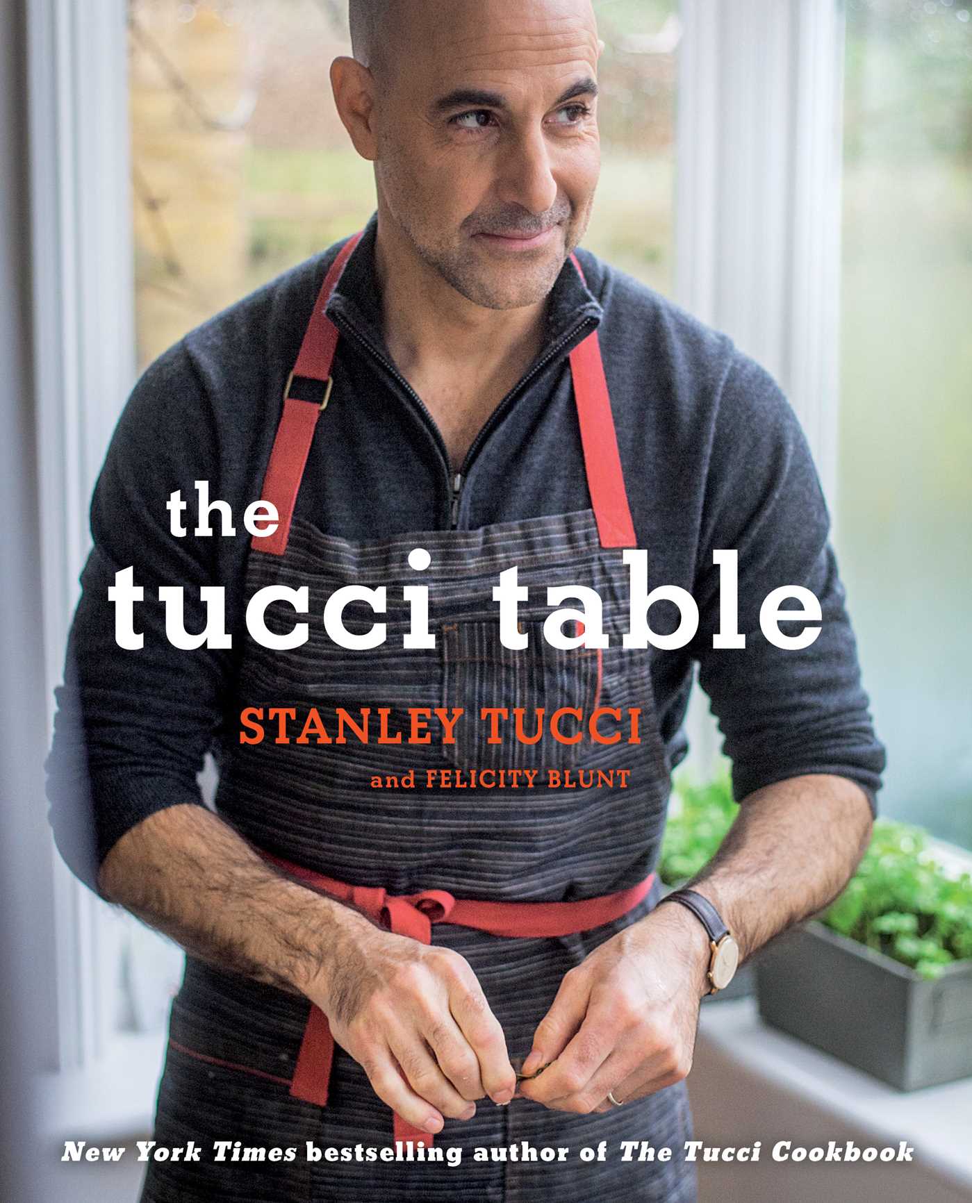 The Tucci Table: Cooking With Family and Friends - Stanley Tucci,  Felicity Blunt