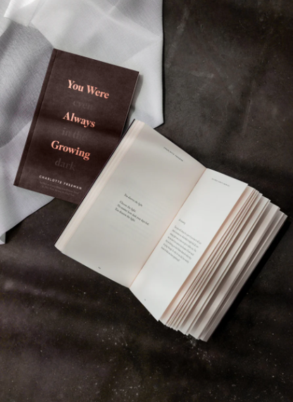You Were Always Growing (Even In The Dark) by Charlotte Freeman
