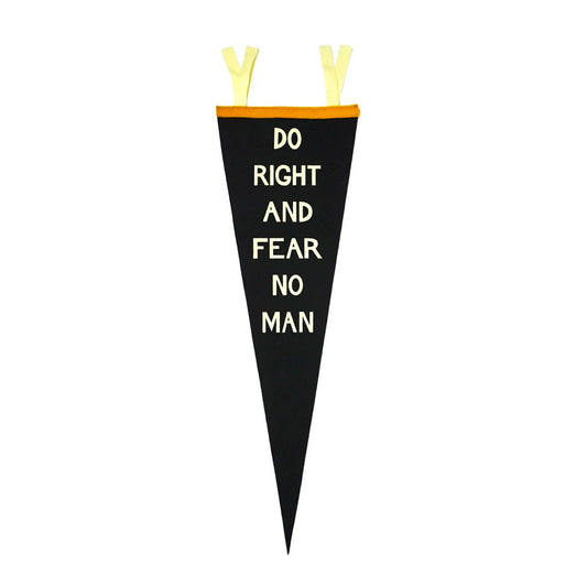 Do Right And Fear No Man Pennant