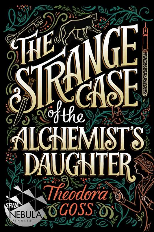 Strange Case of the Alchemist's Daughter by Theodora Goss: Paperback; 432 pages / English
