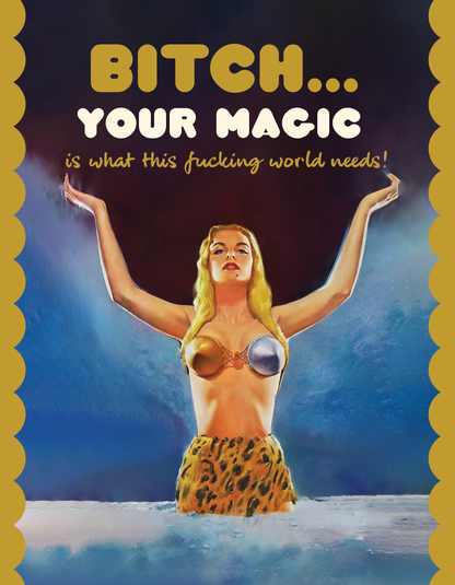 BITCH YOUR MAGIC! friendship support empowerment