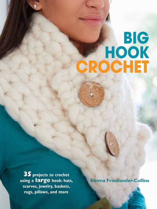 Big Hook Crochet by Emma Friedlander-Collins: Paperback; 112 pages / English