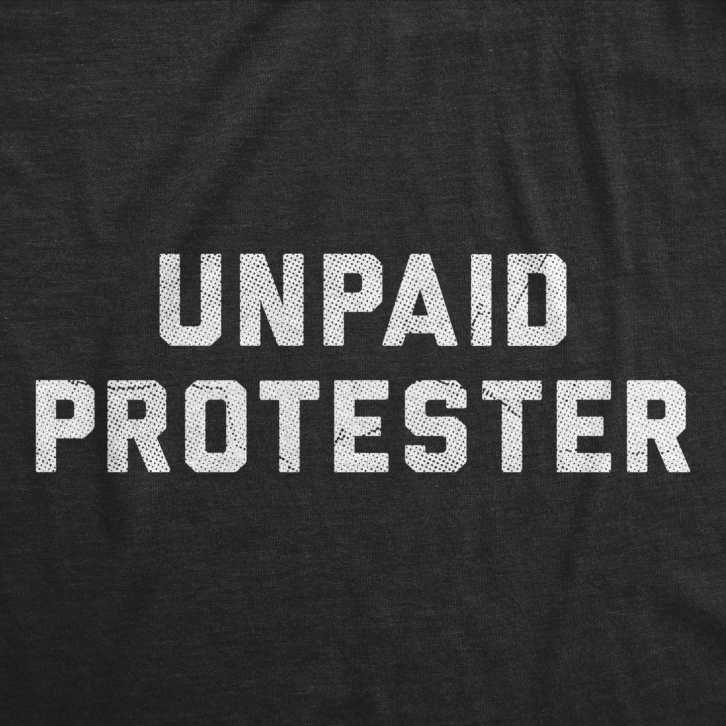 Unpaid Protester Women's T Shirt: Heather Black - Unpaid Protester / 3XL