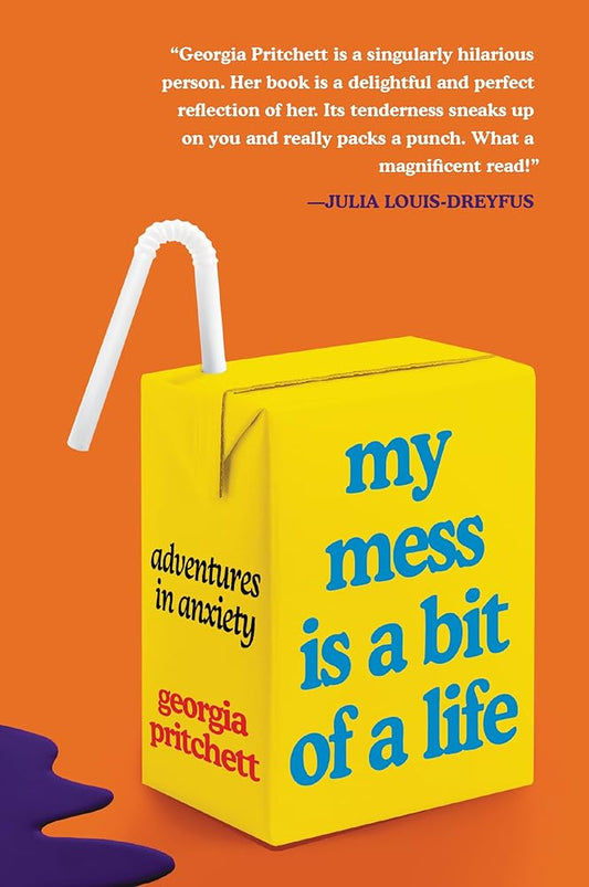 My Mess Is a Bit of a Life: Adventures in Anxiety cover image