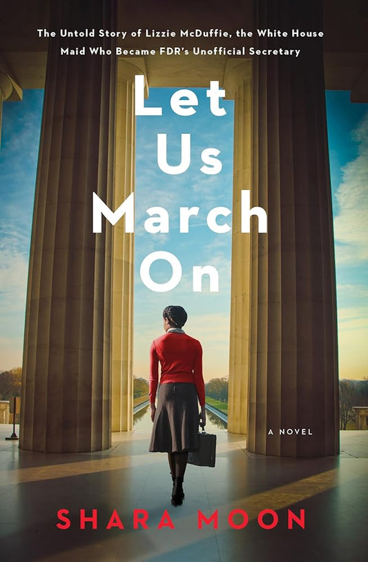 Let Us March On: An Unforgettable Historical Novel with a Timely Social Justice Theme, Perfect for Winter 2025, Be Inspired by Lizzie McDuffie's Courage and Tenacity! cover image