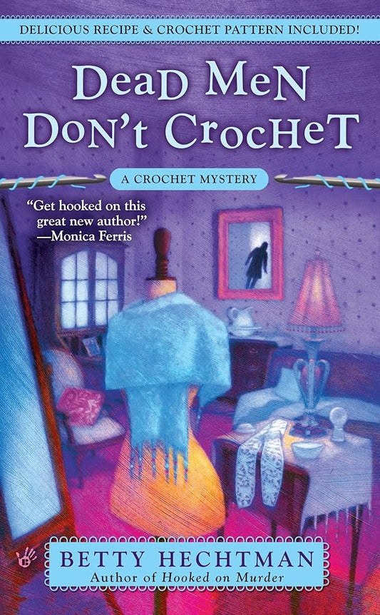 Dead Men Don't Crochet (A Crochet Mystery) cover image