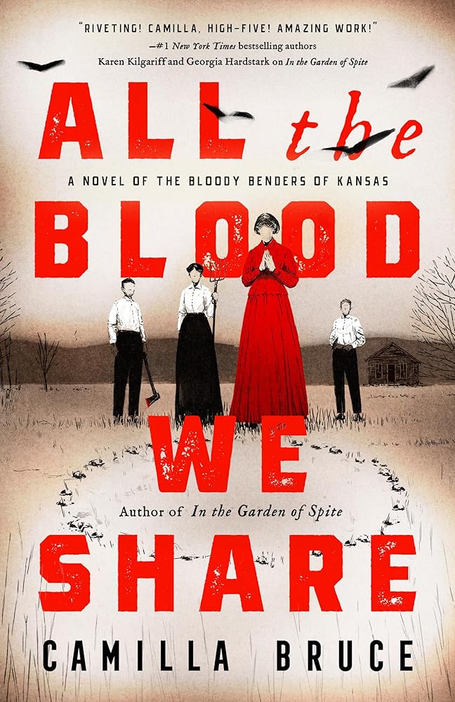 All the Blood We Share: A Novel of the Bloody Benders of Kansas cover image