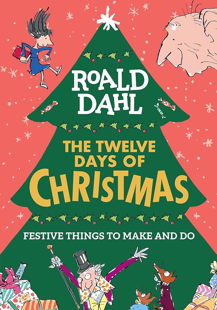 Roald Dahl: The Twelve Days of Christmas: Festive Things to Make and Do cover image