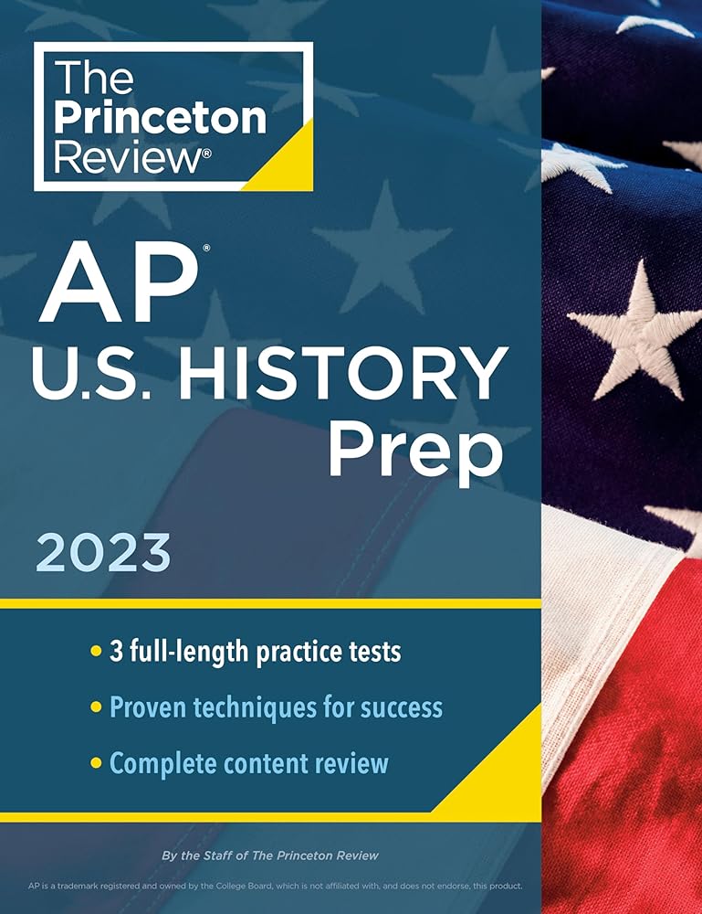 Princeton Review AP U.S. History Prep, 2023: 3 Practice Tests + Complete Content Review + Strategies & Techniques (College Test Preparation) cover image
