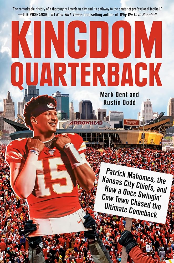 Kingdom Quarterback: Patrick Mahomes, the Kansas City Chiefs, and How a Once Swingin' Cow Town Chasedthe Ultimate Comeback cover image