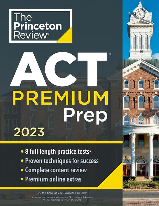 Princeton Review ACT Premium Prep, 2023: 8 Practice Tests + Content Review + Strategies (2022) (College Test Preparation) cover image