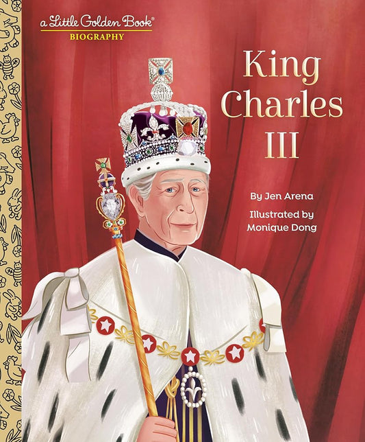 King Charles III: A Little Golden Book Biography (Little Golden Book Biographies) cover image