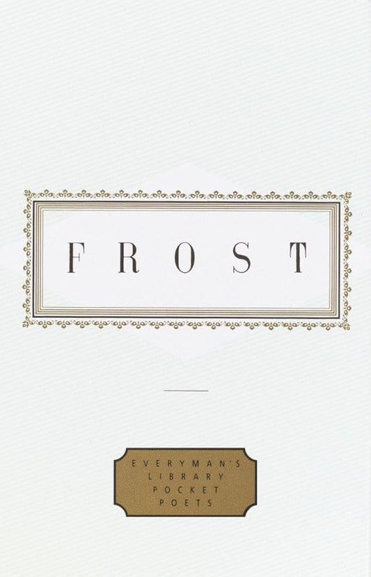Frost: Poems: Edited by John Hollander (Everyman's Library Pocket Poets Series) cover image