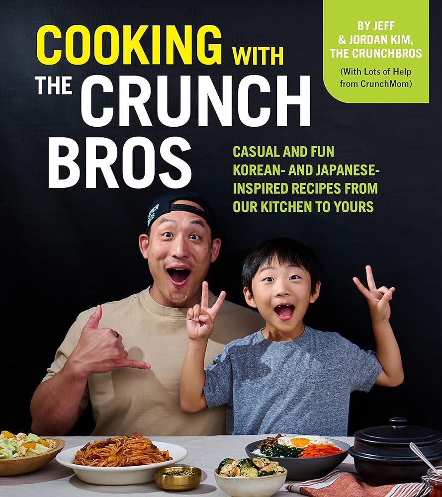 Cooking with the CrunchBros: Casual and Fun Korean- and Japanese-Inspired Recipes from Our Kitchen to Yours cover image