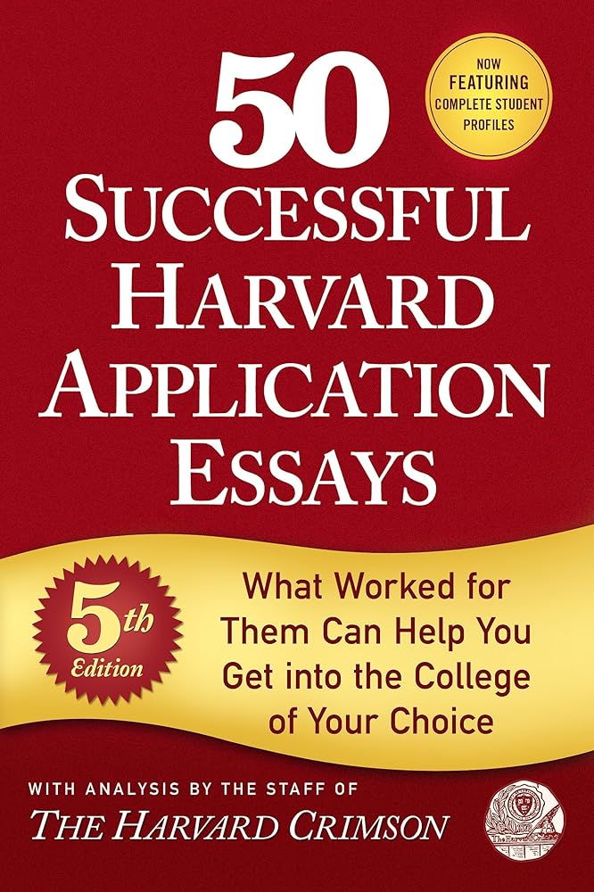 50 Successful Harvard Application Essays, 5th Edition: What Worked for Them Can Help You Get into the College of Your Choice cover image