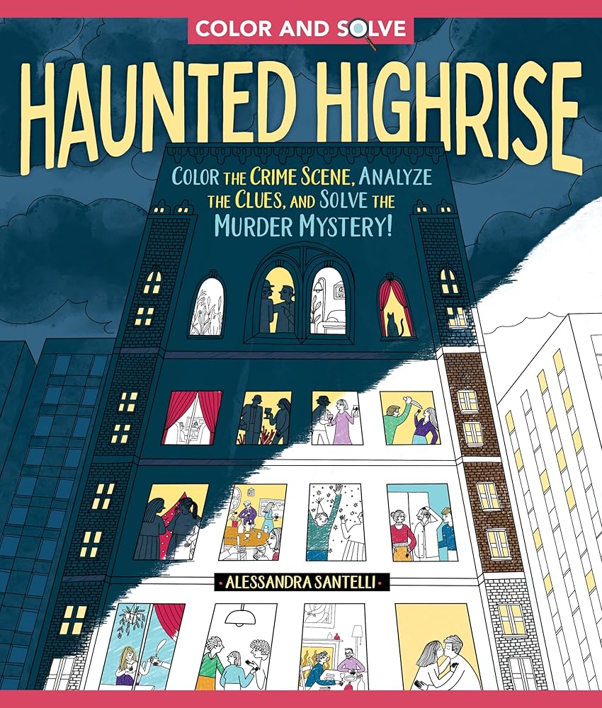 Color and Solve: Haunted Highrise: Color the Crime Scene, Analyze the Clues, and Solve the Murder Mystery! cover image