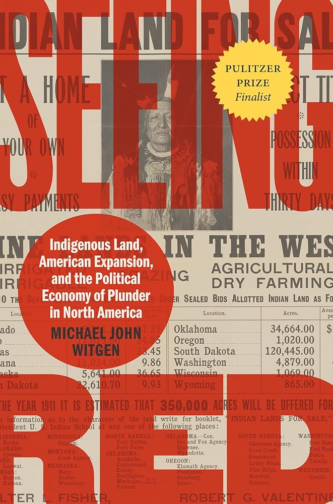 Seeing Red: Indigenous Land, American Expansion, and the Political Economy of Plunder in North America (Published by the Omohundro Institute of Early ... and the University of North Carolina Press) cover image